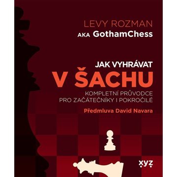 

Jak vyhrávat v šachu: Kompletní průvodce pro začátečníky i pokročilé