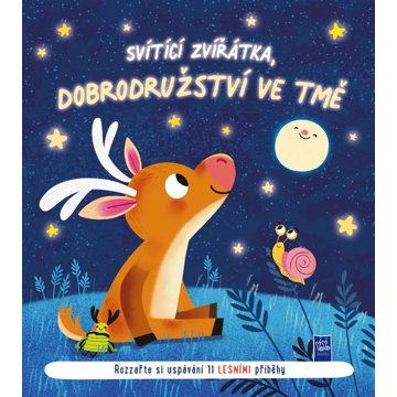 

Svítící zvířátka, dobrodružství ve tmě Lesní příběhy: Rozzařte si uspávání 11 lesními příbehy