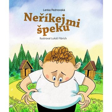 

Neříkej mi špeku