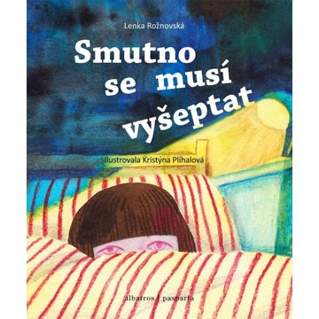 

Smutno se musí vyšeptat