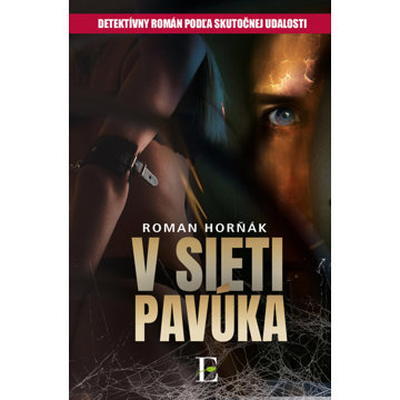 

V sieti pavúka: Detektívny román podľa skutočnej udalosti