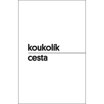 

Cesta: Dál je nekončící obzor