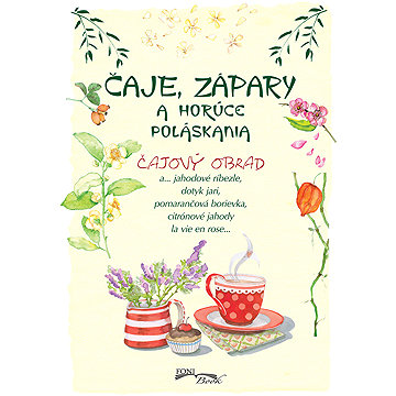 

Čaje, zápary a horúce poláskania: Čajový obrad