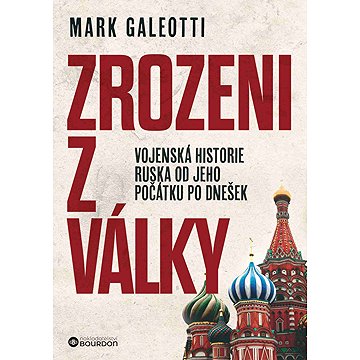 

Zrozeni z války: Vojenská historie Ruska od jeho počátků po dnešek
