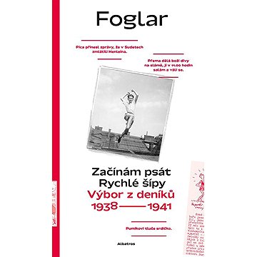 

Začínám psát Rychlé šípy: Výbor z deníků 1938—1941