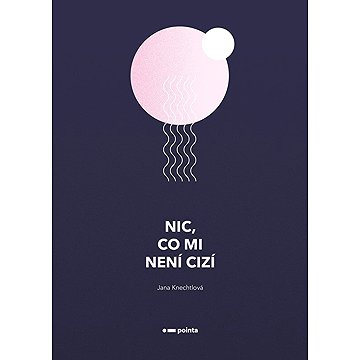 

Nic, co mi není cizí