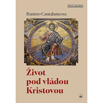 

Život pod vládou Kristovou