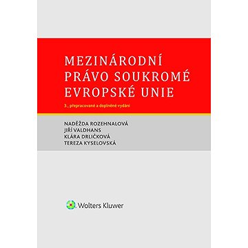 

Mezinárodní právo soukromé Evropské unie: 3. přepracované a doplněné vydání