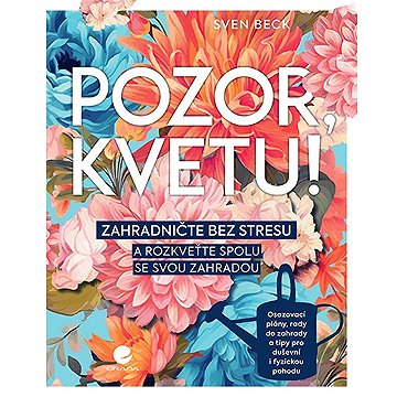 

Pozor, kvetu!
