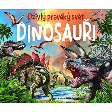 

Dinosauři Oživlý pravěký svět