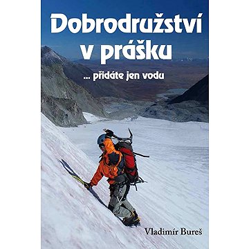 

Dobrodružství v prášku: ... přidáte jen vodu