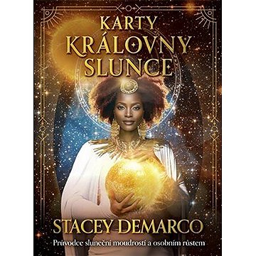

Karty Královny Slunce: Průvodne sluneční moudrostí a osobním růstem