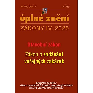 

Aktualizace IV/1 2025 – Stavební zákon, o zadávání veřejných zakázek