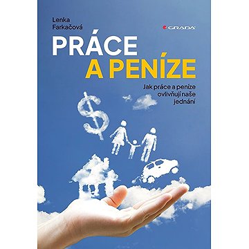 Práce a peníze: Jak práce a peníze ovlivňují naše jednání