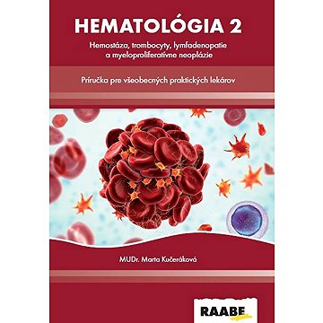 

Hematológia 2: Príručka pre všeobecných praktických lekárov