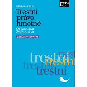 

Trestní právo hmotné: Obecná část. Zvláštní část.