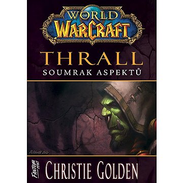 

World of Warcraft Thrall: Soumrak aspektů