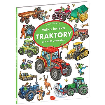 

Velká knížka Traktory: pro malé vypravěče