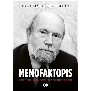 

Memofaktopis: Z mého druhého akademického a politického života