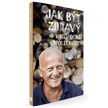 

Jak být zdravý v nemocné společnosti