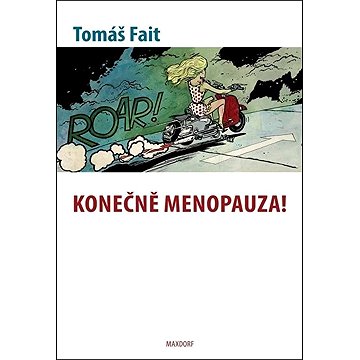 

Konečně menopauza!