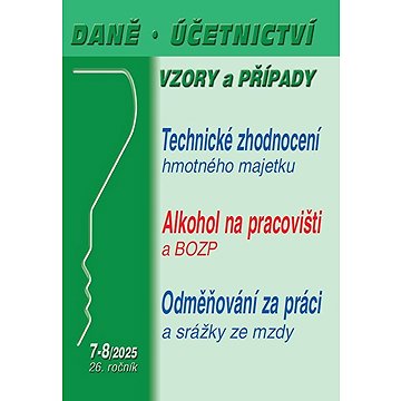 

Daně, účetnictví, vzory a případy: Technické zhodnocení hmotného majetku a ZDP, Alkohol na pracovišt