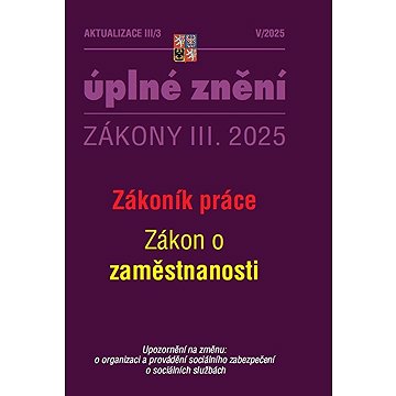 

Aktualizace III/3 2025 Zákoník práce, zaměstnanost