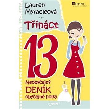 

Třináct 13: Neobyčejný deník obyčejné holky