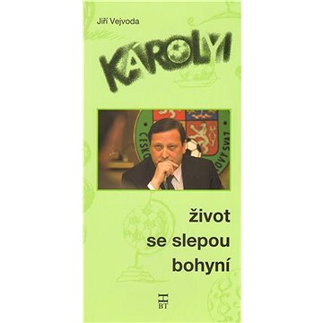 

Károlyi Život se slepou bohyní