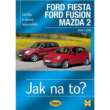 

Ford Fiesta Ford Fusion Mazda 2 2002-2008