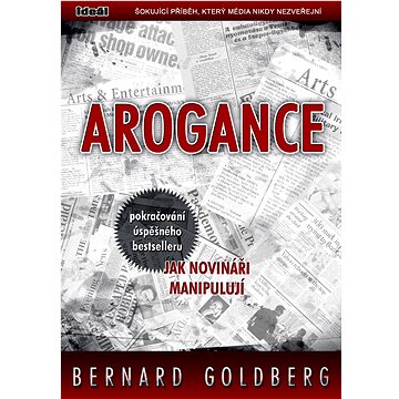 

Arogance: Šokující příběh, který média nikdy nezveřejní