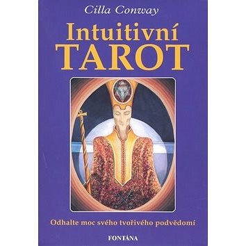 

Intuitivní tarot: Odhalte moc svého tvořivého podvědomí