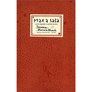 

Max a Saša: Aneb zápisky z našeho domu
