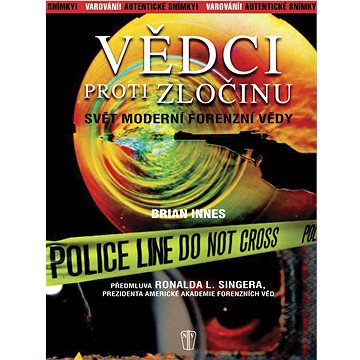 

Vědci proti zločinu: Svět moderní forenzní vědy