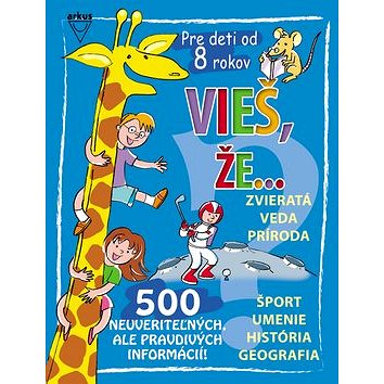 

Vieš, že...: Zvieratá Veda Príroda Šport Umenie História Geografia