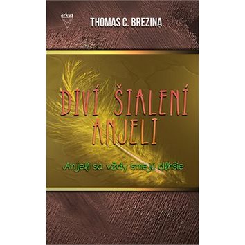 

Diví šialení anjeli Anjeli sa vždy smejú dlhšie
