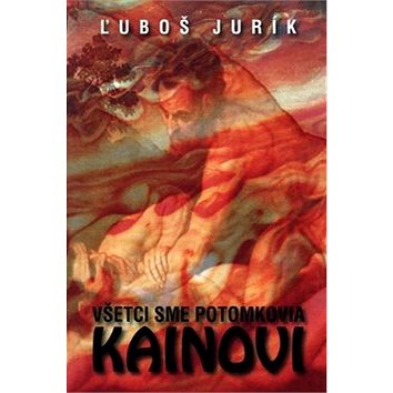 

Všetci sme potomkovia Kainovi