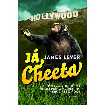 

Já, Cheeta: Hollywood očima nejlepšího zvířecího herce všech dob