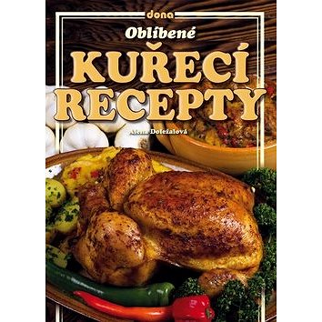 

Oblíbené kuřecí recepty