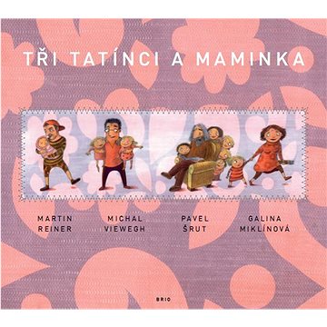 

Tři tatínci a maminka