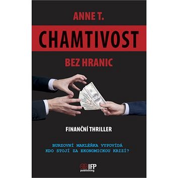 

Chamtivost bez hranic: Burzovní makléřka vypovídá kdo stojí za ekonomickou krizí