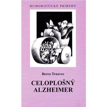 

Celoplošný Alzheimer: Humoristické príbehy