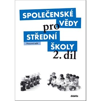 

Společenské vědy pro střední školy 2. díl: Pracovní sešit