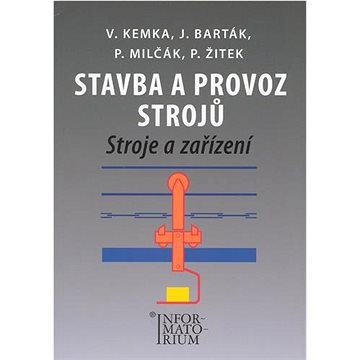 

Stavba a provoz strojů: Stroje a zařízení pro SPŠ strojní