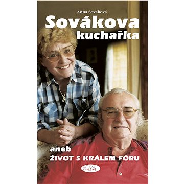 

Sovákova kuchařka: aneb Život s králem fóru