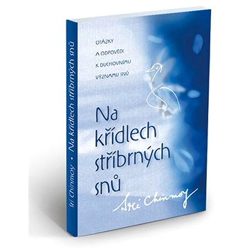 

Na křídlech stříbrných snů: Otázky a odpovědi k duchovnímu významu snů