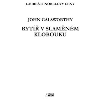 

Rytíř v slaměném klobouku: Laureáti Nobelovy ceny