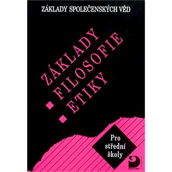 

Základy filosofie, etiky: Základy společenských věd
