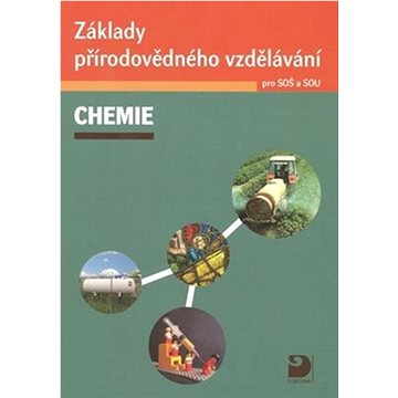 

Základy přírodovědného vzdělávání CHEMIE pro SOŠ a SOU