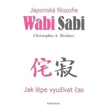 

Wabi Sabi: Jak lépe využívat čas